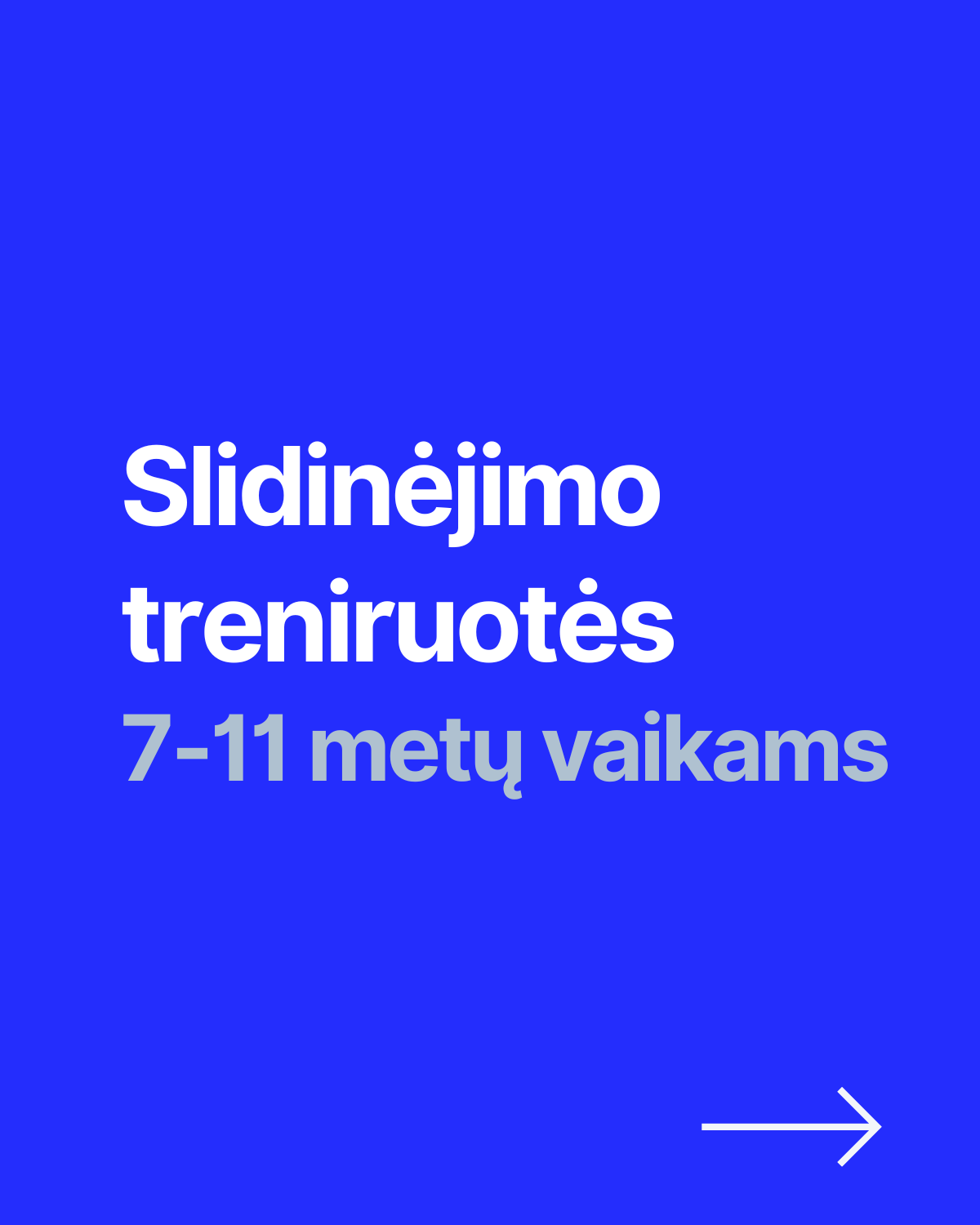 Slidinėjimo treniruotės 7–11 metų vaikams.